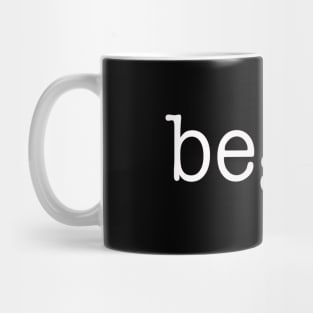 Take the First Step. Begin. Mug